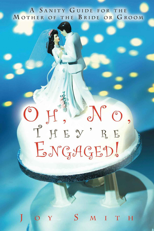 Oh, No. Theyre Engaged! Joy Smith Oh, No. Theyre Engaged! Joy Smith