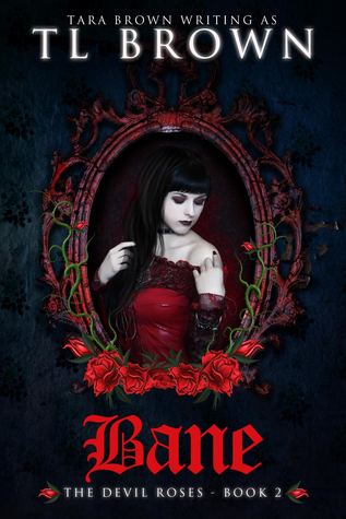 Bane (The Devil's Roses #2)  - Tara Brown, T.L. Brown