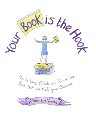 Your Book Is the Hook by Karen  Williams