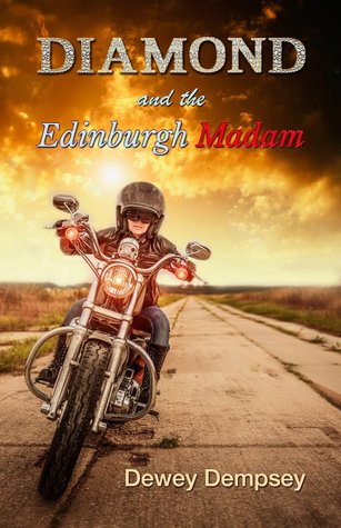 Diamond and the Edinburgh Madam (Diamond Rising Star Adair Book 2) Dewey Dempsey Diamond and the Edinburgh Madam (Diamond Rising Star Adair Book 2) Dewey Dempsey