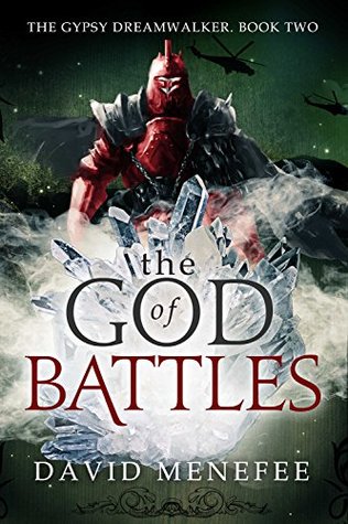 The God of Battles: The Gypsy Dreamwalker. Book Two David Menefee The God of Battles: The Gypsy Dreamwalker. Book Two David Menefee