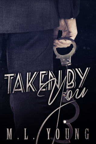 Taken by You by M.L. Young