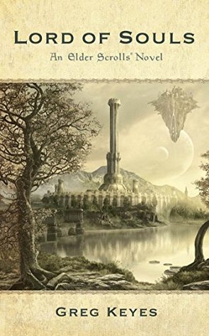 Lord of Souls (The Elder Scrolls Book 2) Greg Keyes Lord of Souls (The Elder Scrolls Book 2) Greg Keyes