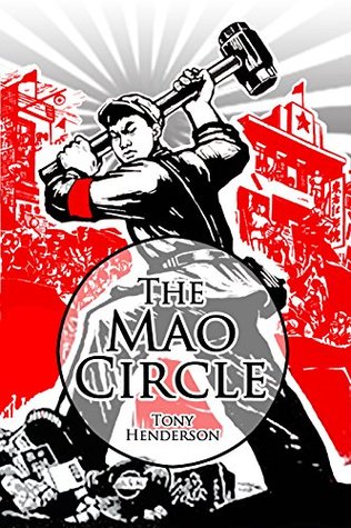 The Mao Circle (Chinese Circles, #3) Tony Henderson The Mao Circle (Chinese Circles, #3) Tony Henderson