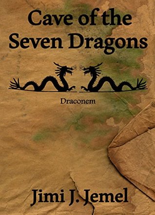 Cave of the Seven Dragons Jimi J. Jemel Cave of the Seven Dragons Jimi J. Jemel