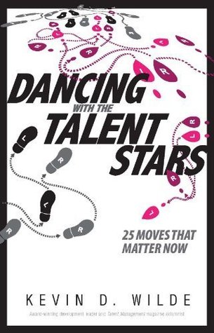Dancing With the Talent Stars: 25 Moves That Matter Now Kevin Wilde Dancing With the Talent Stars: 25 Moves That Matter Now Kevin Wilde