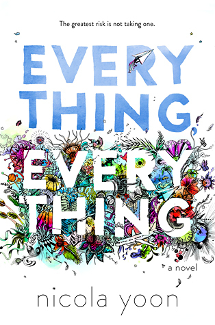 Everything Everything by Nicola Yoon