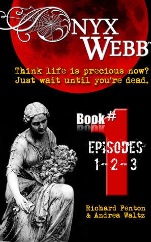 Onyx Webb (Book, #1: Episodes 1, 2 & 3)