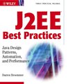 J2EE Best Practices: Java Design Patterns, Automation, and Performance (Wiley Application Development Series)