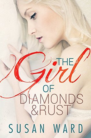 The Girl of Diamonds and Rust (The Half Shell Series Book 3) Susan Ward The Girl of Diamonds and Rust (The Half Shell Series Book 3) Susan Ward