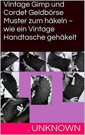 Vintage Gimp und Cordet Geldbörse Muster zum häkeln ~ wie ein Vintage Handtasche gehäkelt . Unknown Vintage Gimp und Cordet Geldbörse Muster zum häkeln ~ wie ein Vintage Handtasche gehäkelt . Unknown