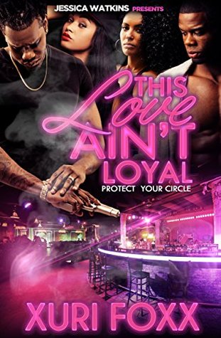 This Love Aint Loyal Xuri Fox This Love Aint Loyal Xuri Fox