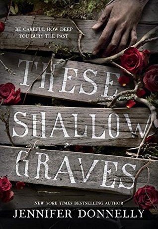 These Shallow Graves by Jennifer Donnelly - 