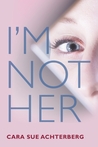 Tome Tender I M Not Her By Cara Sue Achterberg