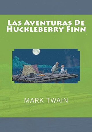 Las Aventuras De Huckleberry Finn Mark Twain Las Aventuras De Huckleberry Finn Mark Twain