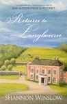 Return to Longbourn: The Next Chapter in the Continuing Story of Jane Austen's Pride and Prejudice (The Darcys of Pemberley Book 2)