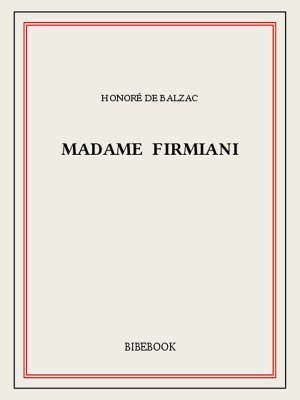 Madame Firmiani Honoré de Balzac Madame Firmiani Honoré de Balzac