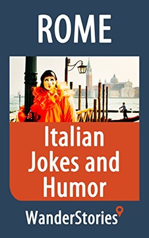 Italian Jokes and Humor - a story told the best local guide by Wander Stories Italian Jokes and Humor - a story told the best local guide by Wander Stories