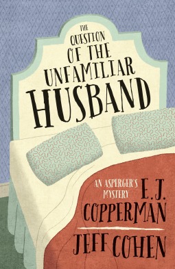 The Question of the Unfamiliar Husband by E.J. Copperman