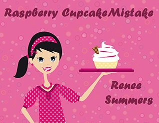 Raspberry Cupcake Mistake Renee Summers Raspberry Cupcake Mistake Renee Summers
