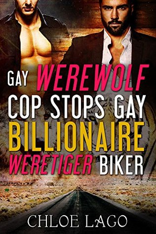 Gay Werewolf Cop Stops Gay Weretiger Billionaire Biker Chloe Lago Gay Werewolf Cop Stops Gay Weretiger Billionaire Biker Chloe Lago