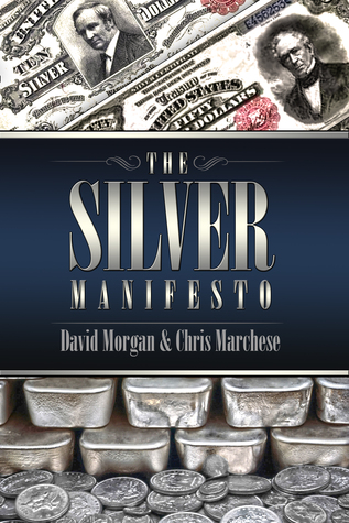 The Silver Manifesto David Morgan The Silver Manifesto David Morgan