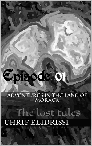The Lost Tales (Episode 1) Chrif Elidrissi The Lost Tales (Episode 1) Chrif Elidrissi