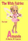 Amanda, A Horse of Course (Wish Fairies #1) Pat Judd Amanda, A Horse of Course (Wish Fairies #1) Pat Judd