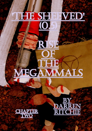 The Sheeved, Rise of the Megammals. Chapter Two, Battle Lines. Darren Ritchie The Sheeved, Rise of the Megammals. Chapter Two, Battle Lines. Darren Ritchie