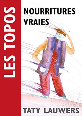Nourritures vraies: ou comment choisir les aliments comme remèdes sous la forme dune Assiette Ressourçante Taty Lauwers Nourritures vraies: ou comment choisir les aliments comme remèdes sous la forme dune Assiette Ressourçante Taty Lauwers