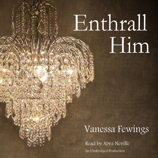 Enthrall Him (Enthrall Sessions, #3)