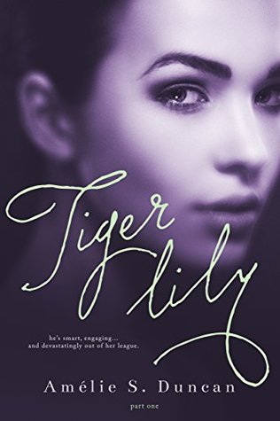 Tiger Lily Part One by Amélie S. Duncan