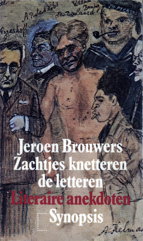 Zachtjes knetteren de letteren Jeroen Brouwers Zachtjes knetteren de letteren Jeroen Brouwers