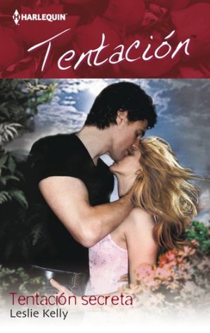 Tentación secreta Leslie Kelly Tentación secreta Leslie Kelly