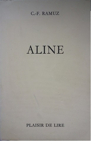 Aline Charles-Ferdinand Ramuz Aline Charles-Ferdinand Ramuz