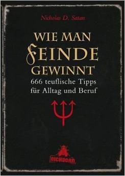 Wie Man Feinde Gewinnt666 Teuflische Tipps Für Alltag Und Beruf Marcus Weeks Wie Man Feinde Gewinnt666 Teuflische Tipps Für Alltag Und Beruf Marcus Weeks