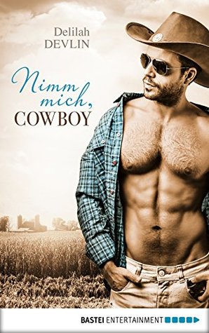 Nimm mich, Cowboy: Erotische Cowboy Storys (Cowboy Lust 4) Delilah Devlin Nimm mich, Cowboy: Erotische Cowboy Storys (Cowboy Lust 4) Delilah Devlin
