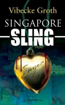 Singapore sling (Vera L. Cappelen, #4) Vibecke Groth Singapore sling (Vera L. Cappelen, #4) Vibecke Groth