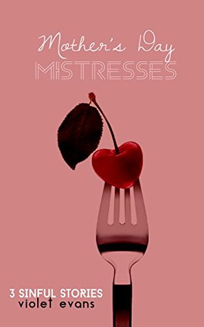 Mothers Day Mistresses Violet Evans Mothers Day Mistresses Violet Evans
