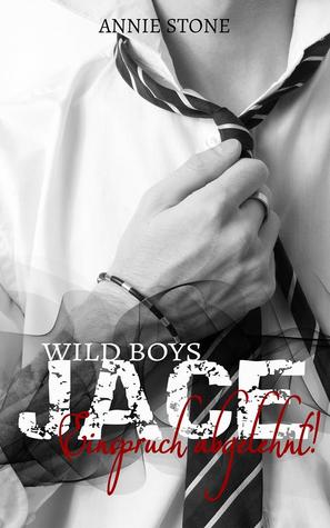 JACE - Einspruch abgelehnt! (Wild Boys 1) Annie Stone JACE - Einspruch abgelehnt! (Wild Boys 1) Annie Stone