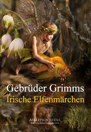 Grimms Irische Elfenmärchen Jacob Grimm Grimms Irische Elfenmärchen Jacob Grimm