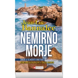 Nemirno morje : komisar Dupin razreši drugi primer Jean-Luc Bannalec Nemirno morje : komisar Dupin razreši drugi primer Jean-Luc Bannalec