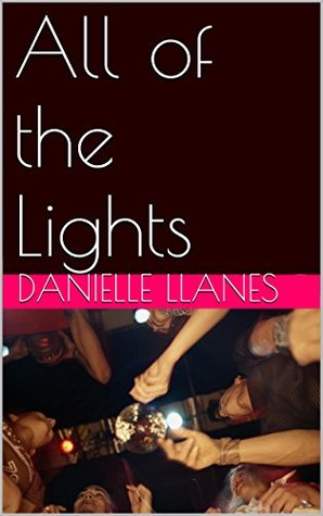 All of the Lights Danielle Llanes All of the Lights Danielle Llanes