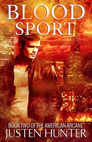 Blood Sport (The American Arcane Book 2) Justen Hunter Blood Sport (The American Arcane Book 2) Justen Hunter