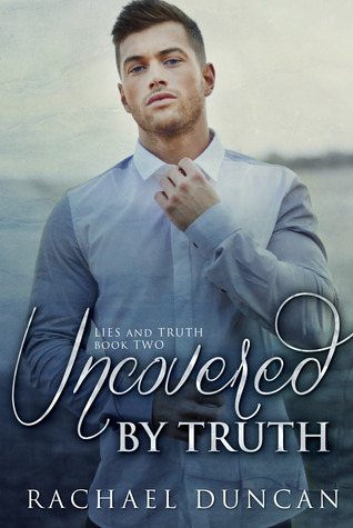 Uncovered by Truth (Lies and Truth, #2)