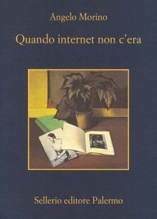 Quando internet non cera Angelo Morino Quando internet non cera Angelo Morino