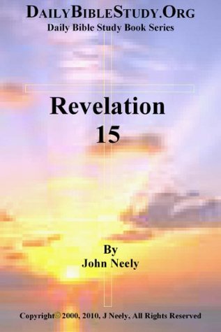 Revelation 15 John Neely Revelation 15 John Neely
