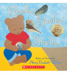Shells! Shells! Shells! Nancy Elizabeth Wallace Shells! Shells! Shells! Nancy Elizabeth Wallace