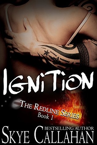 Ignition (The Redline Series Book 1) by Skye Callahan