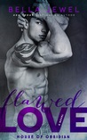 Flawed Love (House of Obsidian, #2)